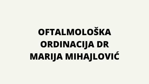 OFTAMOLOŠKA ORDINACIJA DR MARIJA MIHAJLOVIĆ