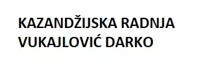 KAZANDŽIJSKA RADNJA VUKAJLOVIĆ DARKO