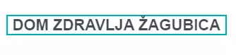 DOM ZDRAVLJA ŽAGUBICA